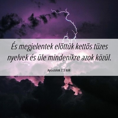Picture 06 - Apostolok 2:3 KAR - És megjelentek elõttük kettõs tüzes nyelvek - Bible Verse Picture