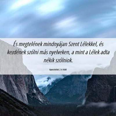 Picture 06 - Apostolok 2:4 KAR - És megtelének mindnyájan Szent Lélekkel, és - Bible Verse Picture