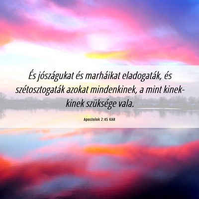 Picture 06 - Apostolok 2:45 KAR - És jószágukat és marháikat eladogaták, és - Bible Verse Picture