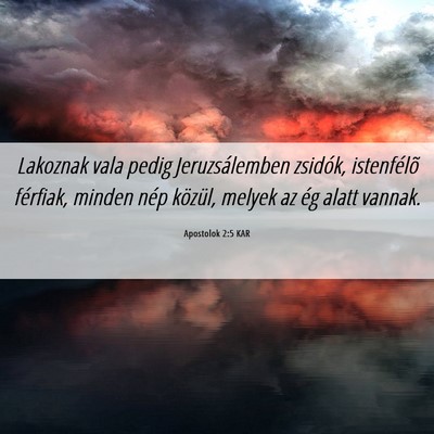 Picture 06 - Apostolok 2:5 KAR - Lakoznak vala pedig Jeruzsálemben zsidók, - Bible Verse Picture