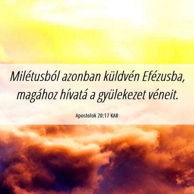 Picture 06 - Apostolok 20:17 KAR - Milétusból azonban küldvén Efézusba, - Bible Verse Picture