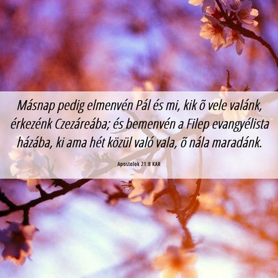 Picture 06 - Apostolok 21:8 KAR - Másnap pedig elmenvén Pál és mi, kik õ vele - Bible Verse Picture