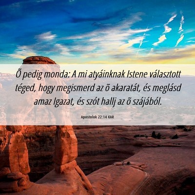 Picture 06 - Apostolok 22:14 KAR - Õ pedig monda: A mi atyáinknak Istene - Bible Verse Picture