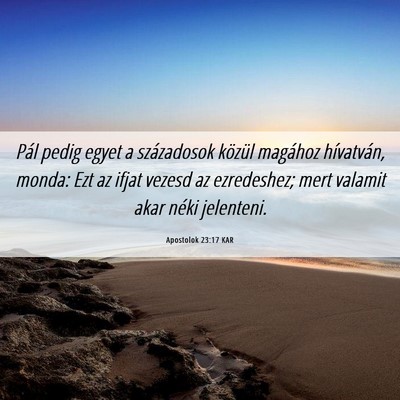 Picture 06 - Apostolok 23:17 KAR - Pál pedig egyet a századosok közül magához - Bible Verse Picture