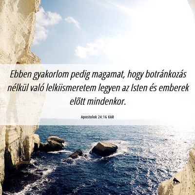 Picture 06 - Apostolok 24:16 KAR - Ebben gyakorlom pedig magamat, hogy botránkozás - Bible Verse Picture