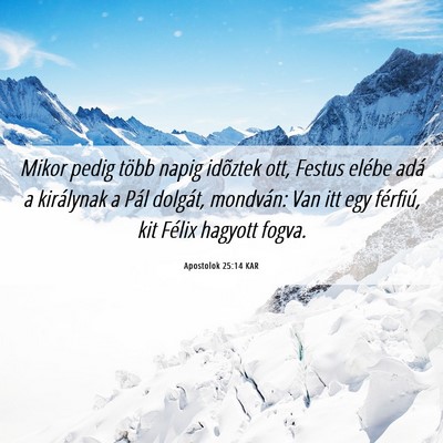Picture 06 - Apostolok 25:14 KAR - Mikor pedig több napig idõztek ott, Festus - Bible Verse Picture