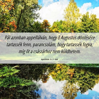 Picture 06 - Apostolok 25:21 KAR - Pál azonban appellálván, hogy õ Augustus - Bible Verse Picture