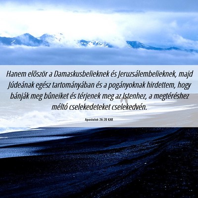 Picture 06 - Apostolok 26:20 KAR - Hanem elõször a Damaskusbelieknek és - Bible Verse Picture