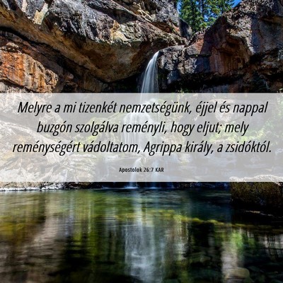 Picture 06 - Apostolok 26:7 KAR - Melyre a mi tizenkét nemzetségünk, éjjel és - Bible Verse Picture