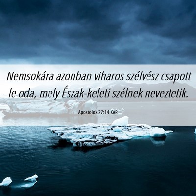 Picture 06 - Apostolok 27:14 KAR - Nemsokára azonban viharos szélvész csapott le - Bible Verse Picture