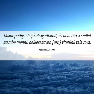 Picture 06 - Apostolok 27:15 KAR - Mikor pedig a hajó elragadtatott, és nem bírt - Bible Verse Picture