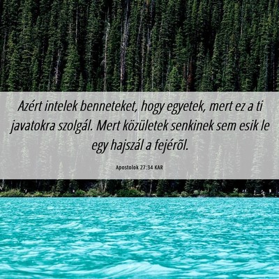 Picture 06 - Apostolok 27:34 KAR - Azért intelek benneteket, hogy egyetek, mert ez - Bible Verse Picture