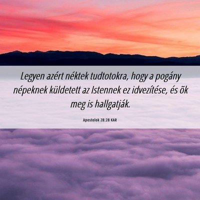 Picture 06 - Apostolok 28:28 KAR - Legyen azért néktek tudtotokra, hogy a pogány - Bible Verse Picture