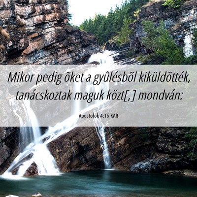 Picture 06 - Apostolok 4:15 KAR - Mikor pedig õket a gyûlésbõl kiküldötték, - Bible Verse Picture