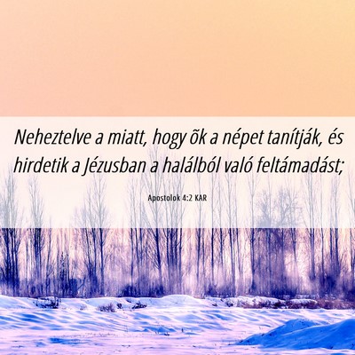 Picture 06 - Apostolok 4:2 KAR - Neheztelve a miatt, hogy õk a népet tanítják, - Bible Verse Picture