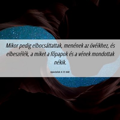 Picture 06 - Apostolok 4:23 KAR - Mikor pedig elbocsáttattak, menének az - Bible Verse Picture