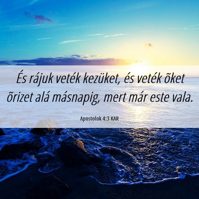 Picture 06 - Apostolok 4:3 KAR - És rájuk veték kezüket, és veték õket - Bible Verse Picture