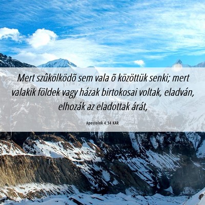 Picture 06 - Apostolok 4:34 KAR - Mert szûkölködõ sem vala õ közöttük - Bible Verse Picture