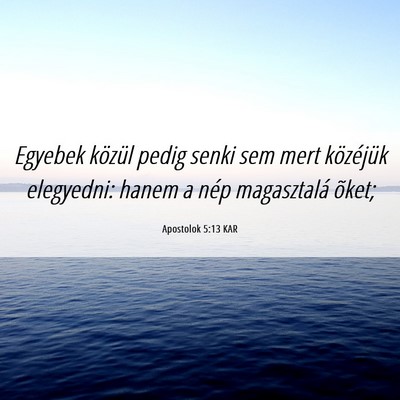 Picture 06 - Apostolok 5:13 KAR - Egyebek közül pedig senki sem mert közéjük - Bible Verse Picture