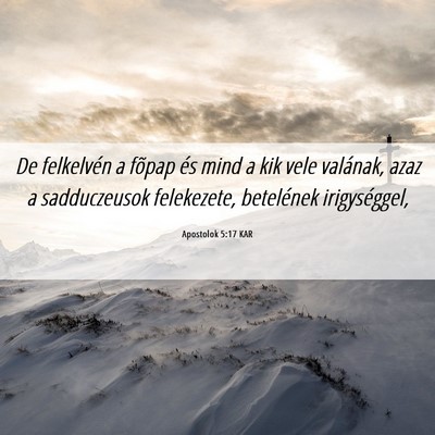 Picture 06 - Apostolok 5:17 KAR - De felkelvén a fõpap és mind a kik vele - Bible Verse Picture