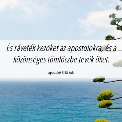 Picture 06 - Apostolok 5:18 KAR - És ráveték kezöket az apostolokra, és a - Bible Verse Picture
