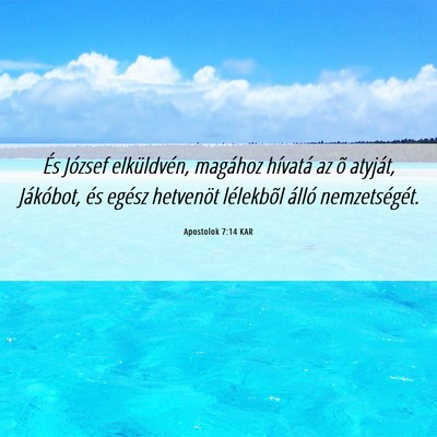 Picture 06 - Apostolok 7:14 KAR - És József elküldvén, magához hívatá az õ - Bible Verse Picture