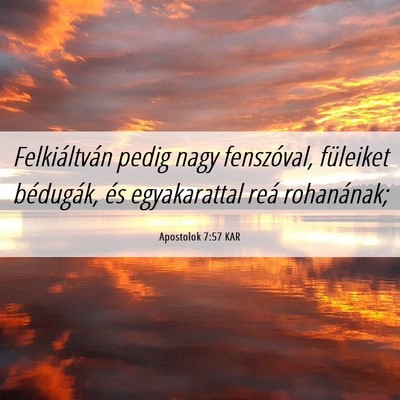 Picture 06 - Apostolok 7:57 KAR - Felkiáltván pedig nagy fenszóval, füleiket - Bible Verse Picture