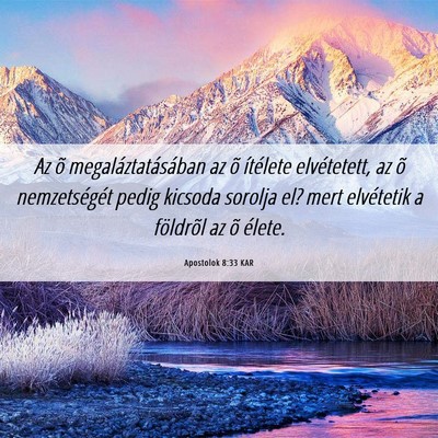 Picture 06 - Apostolok 8:33 KAR - Az õ megaláztatásában az õ ítélete - Bible Verse Picture