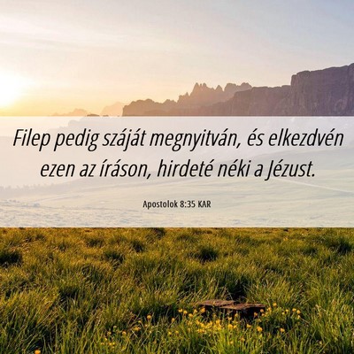 Picture 06 - Apostolok 8:35 KAR - Filep pedig száját megnyitván, és elkezdvén - Bible Verse Picture