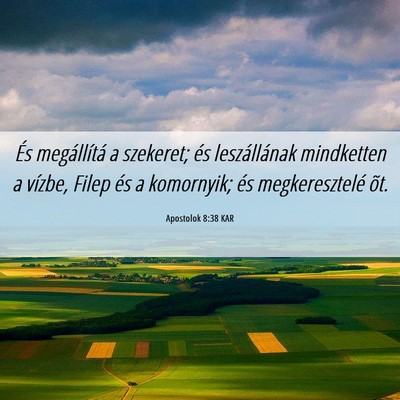 Picture 06 - Apostolok 8:38 KAR - És megállítá a szekeret; és leszállának - Bible Verse Picture