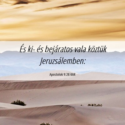Picture 06 - Apostolok 9:28 KAR - És ki- és bejáratos vala köztük - Bible Verse Picture