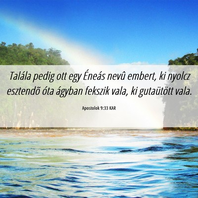 Picture 06 - Apostolok 9:33 KAR - Talála pedig ott egy Éneás nevû embert, ki - Bible Verse Picture