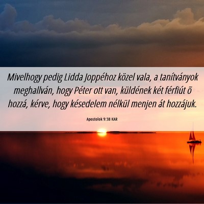 Picture 06 - Apostolok 9:38 KAR - Mivelhogy pedig Lidda Joppéhoz közel vala, a - Bible Verse Picture
