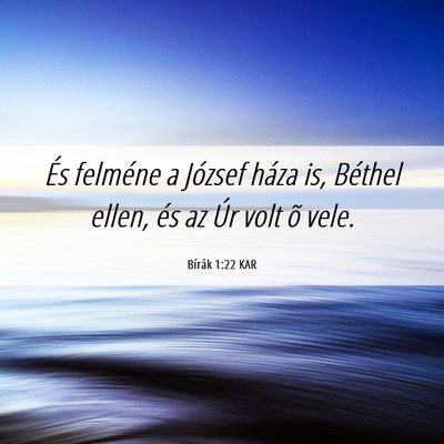 Picture 06 - Bírák 1:22 KAR - És felméne a József háza is, Béthel ellen, - Bible Verse Picture