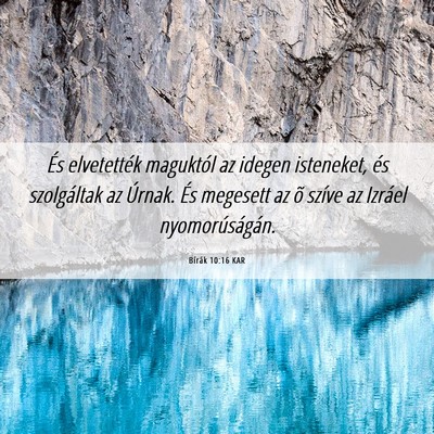 Picture 06 - Bírák 10:16 KAR - És elvetették maguktól az idegen isteneket, - Bible Verse Picture