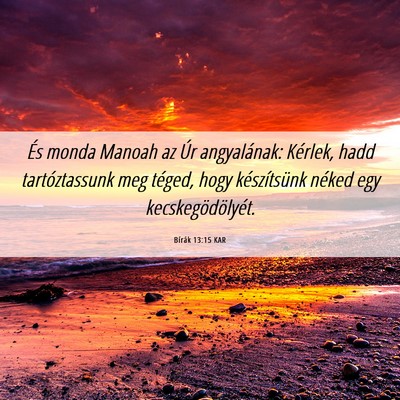 Picture 06 - Bírák 13:15 KAR - És monda Manoah az Úr angyalának: Kérlek, - Bible Verse Picture