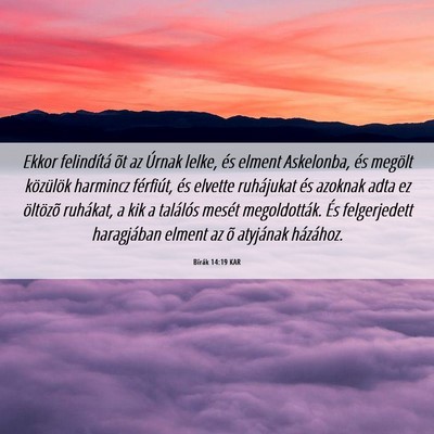 Picture 06 - Bírák 14:19 KAR - Ekkor felindítá õt az Úrnak lelke, és elment - Bible Verse Picture