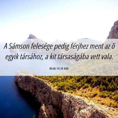 Picture 06 - Bírák 14:20 KAR - A Sámson felesége pedig férjhez ment az õ - Bible Verse Picture