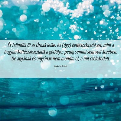 Picture 06 - Bírák 14:6 KAR - És felindítá õt az Úrnak lelke, és [úgy] - Bible Verse Picture