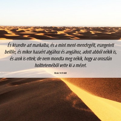 Picture 06 - Bírák 14:9 KAR - És kiszedte azt markaiba, és a mint - Bible Verse Picture