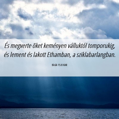 Picture 06 - Bírák 15:8 KAR - És megverte õket keményen válluktól - Bible Verse Picture