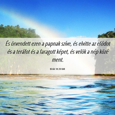 Picture 06 - Bírák 18:20 KAR - És örvendett ezen a papnak szíve, és elvitte - Bible Verse Picture