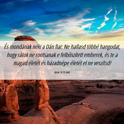 Picture 06 - Bírák 18:25 KAR - És mondának néki a Dán fiai: Ne hallasd - Bible Verse Picture