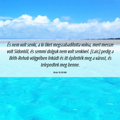 Picture 06 - Bírák 18:28 KAR - És nem volt senki, a ki õket megszabadította - Bible Verse Picture