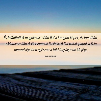 Picture 06 - Bírák 18:30 KAR - És felállították magoknak a Dán fiai a - Bible Verse Picture