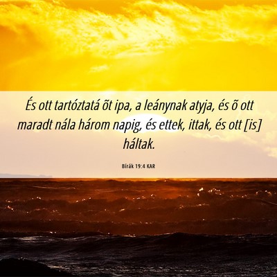 Picture 06 - Bírák 19:4 KAR - És ott tartóztatá õt ipa, a leánynak atyja, - Bible Verse Picture