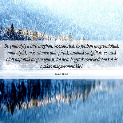 Picture 06 - Bírák 2:19 KAR - De [mihelyt] a bíró meghalt, visszatértek, és - Bible Verse Picture