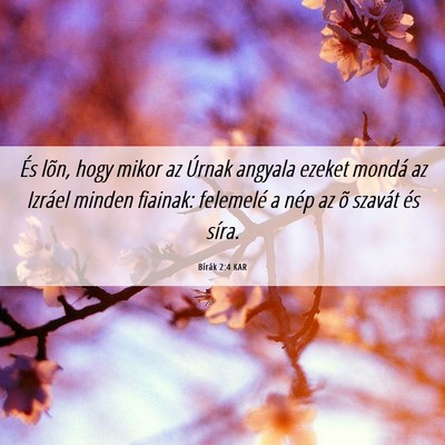 Picture 06 - Bírák 2:4 KAR - És lõn, hogy mikor az Úrnak angyala ezeket - Bible Verse Picture