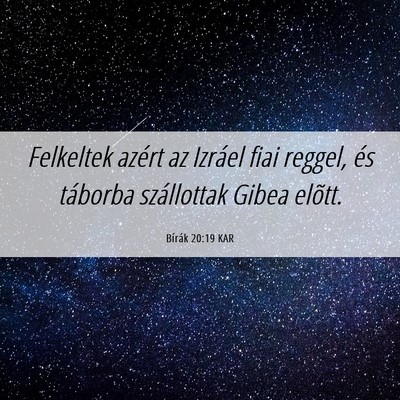 Picture 06 - Bírák 20:19 KAR - Felkeltek azért az Izráel fiai reggel, és - Bible Verse Picture