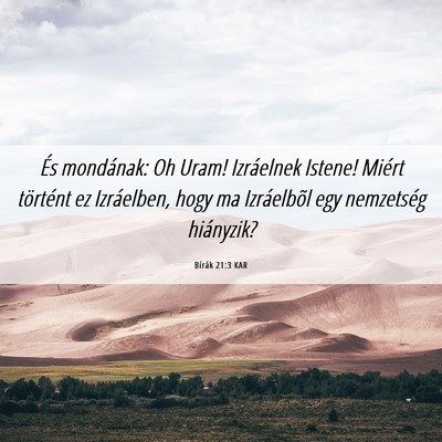 Picture 06 - Bírák 21:3 KAR - És mondának: Oh Uram! Izráelnek Istene! Miért - Bible Verse Picture